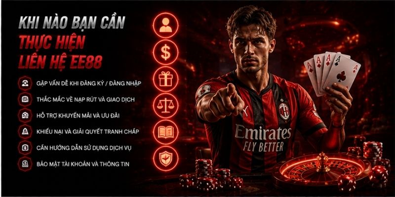Khi nào bạn cần liên hệ EE88