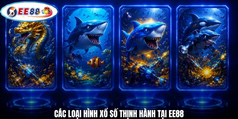 Các loại hình xổ số thịnh hành tại EE88