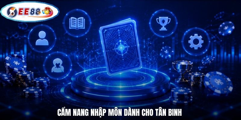 Cẩm nang nhập môn dành cho tân binh