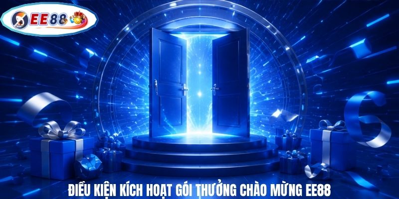 Điều kiện kích hoạt gói thưởng chào mừng EE88