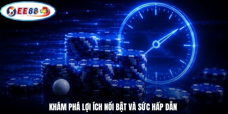Khám phá lợi ích nổi bật và sức hấp dẫn