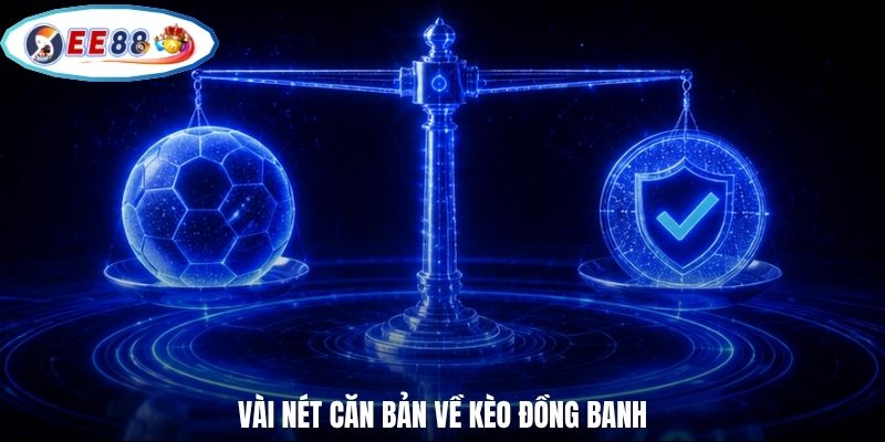 Vài nét căn bản về kèo đồng banh